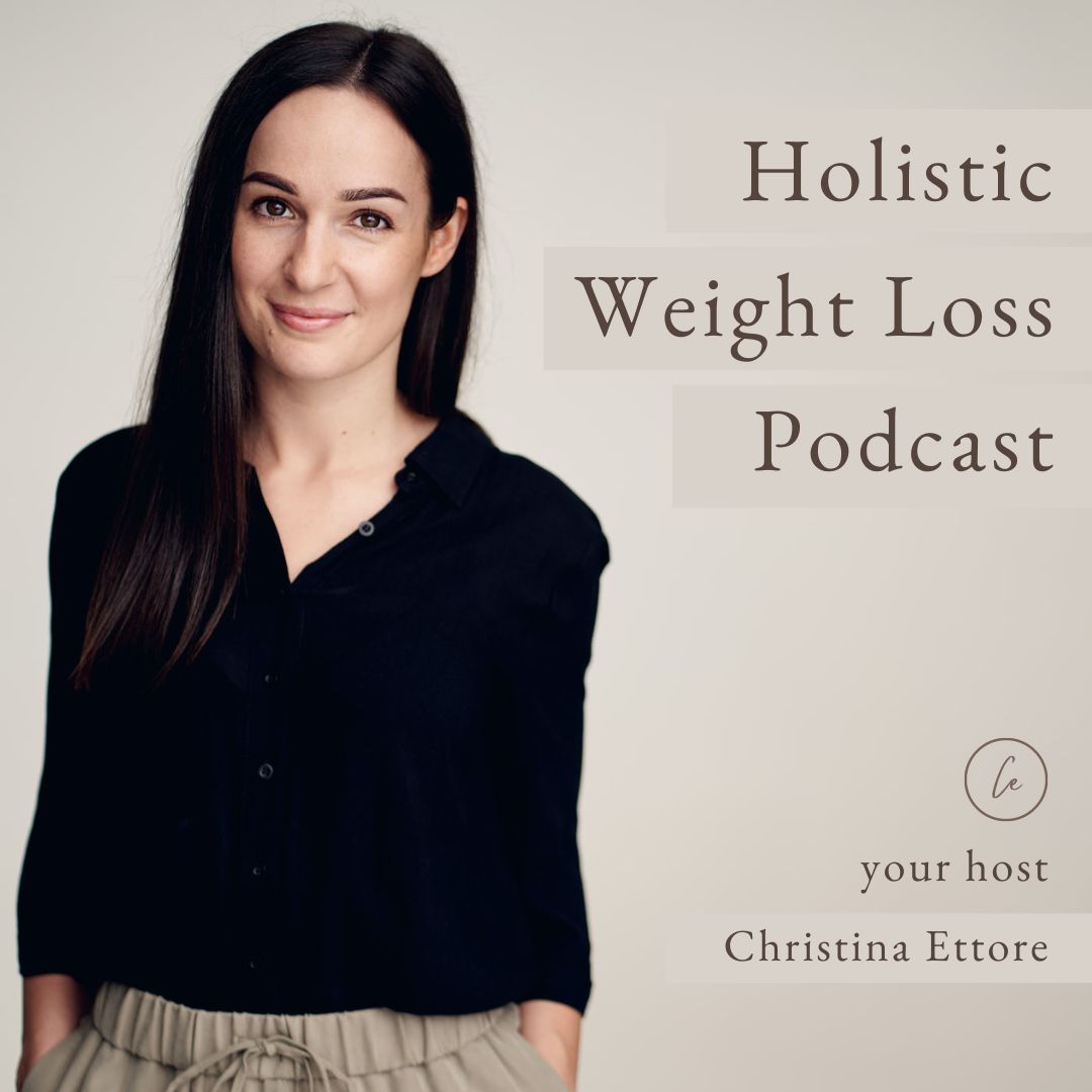 Christina Ettore Holistic Weight Loss Podcast Cover Photo